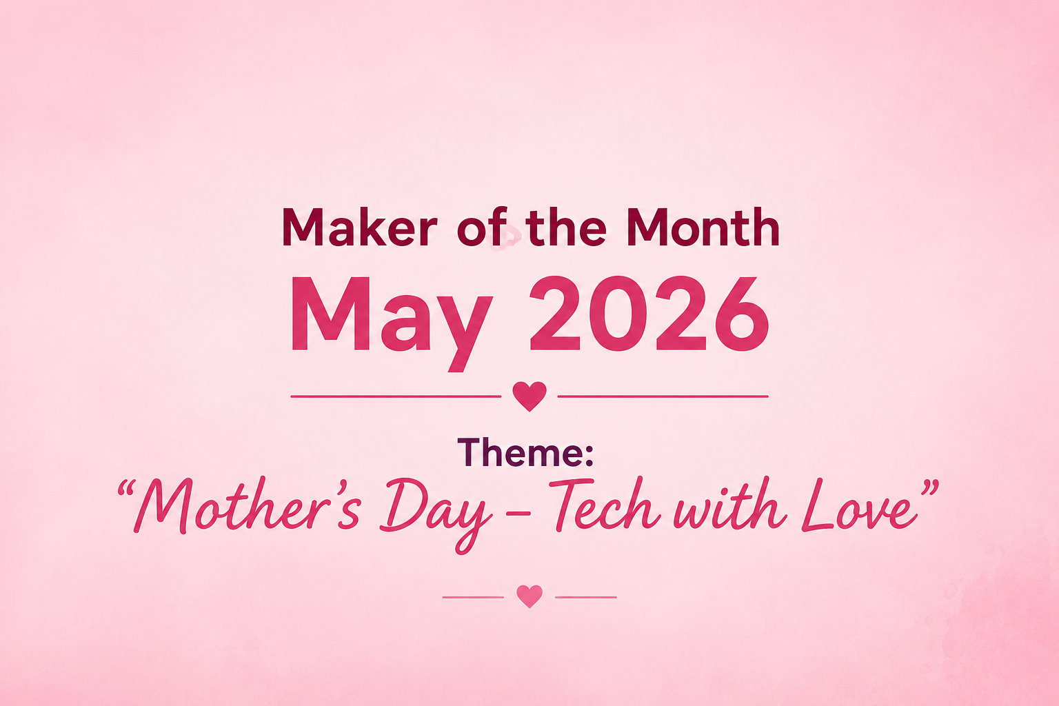 MAKER_OF_THE_MONTH_MAY2026_THEME